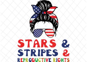 Pro Roe 1973 Svg, Prochoice Svg, Stars Stripes Reproductive Rights Svg, 4th Of July Svg, Women’s Rights Feminism Protect Svg