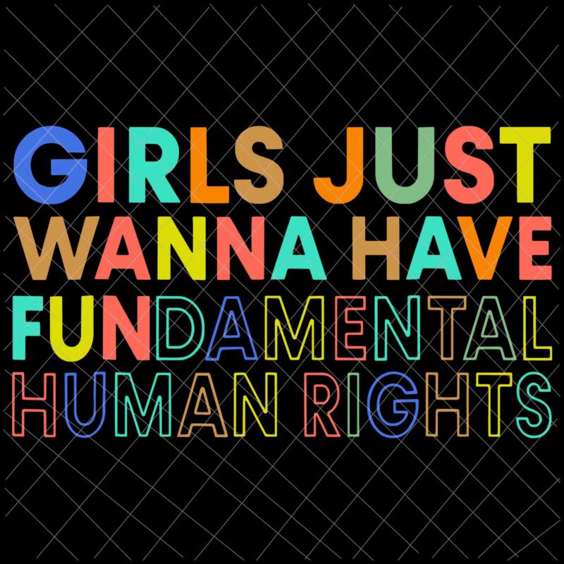 Girls Just Wanna Have Fundamental Human Rights Svg, Pro Roe 1973 Svg, Prochoice Svg, Stars Stripes Reproductive Rights Svg, Women’s Rights Feminism Protect Svg