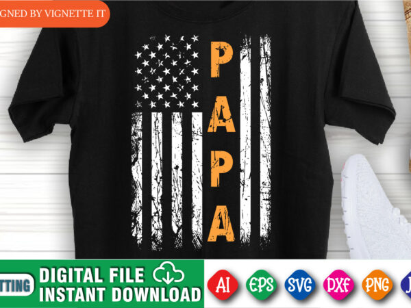 Best papa ever shirt print template, usa papa shirt, american destroyed flag, military dad shirt design, happy father’s day shirt