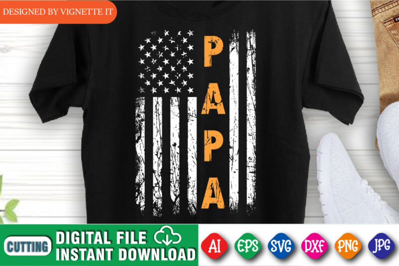 Best Papa Ever Shirt print template, USA papa shirt, American destroyed flag, Military dad shirt design, Happy father’s day shirt