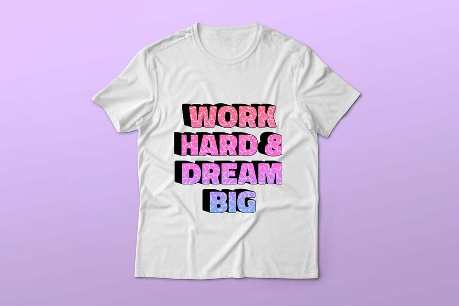 WORK HARD & DREAM BIG T-SHIRT DESIGN