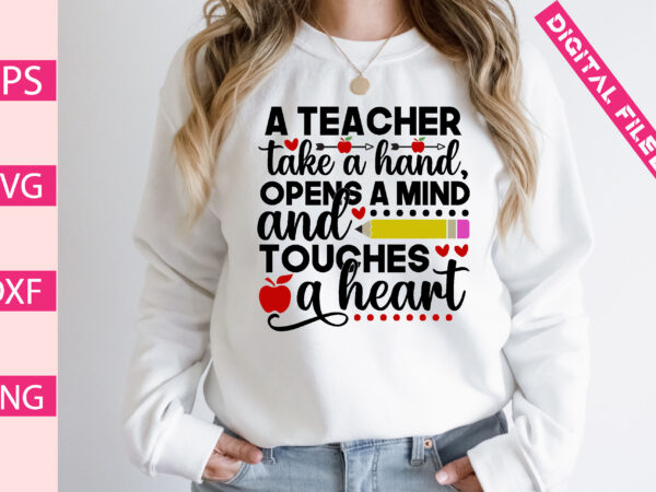 A teacher take a hand, opens a mind and touches a heart t shirt vector