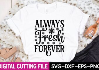 always fresh forever T-shirt