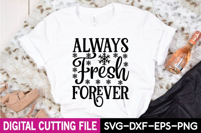 always fresh forever T-shirt