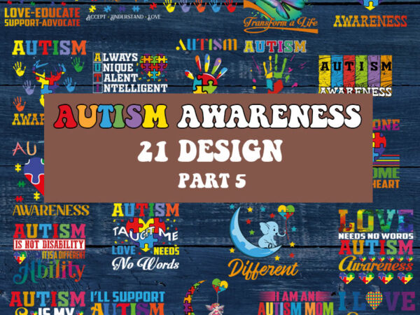Autism svg bundle part 5, autism svg, autism awareness svg, autism love svg, autism mom svg, proud autism pack, cut files, cricut, silhouette, png t shirt vector