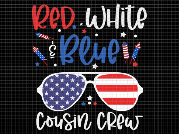 Red white & blue cousin crew 4th of july usa sunglasses svg, 4th of july svg, cousin crew svg t shirt design online