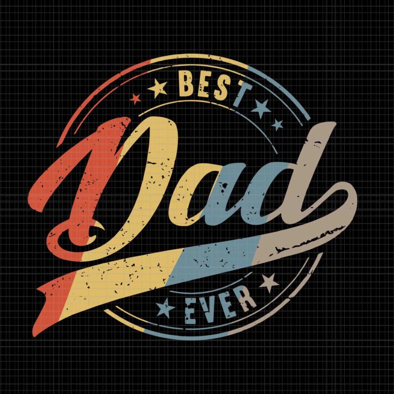 Retro Vintage Best Dad Ever Father Daddy Svg, Father’s Day Svg, Best Dad Ever Vintage Svg, Daddy Svg, Father Svg