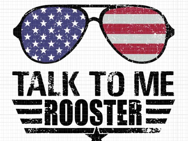 Talk to me rooster svg, talk to me rooster flag svg, 4th of july svg, t shirt designs for sale