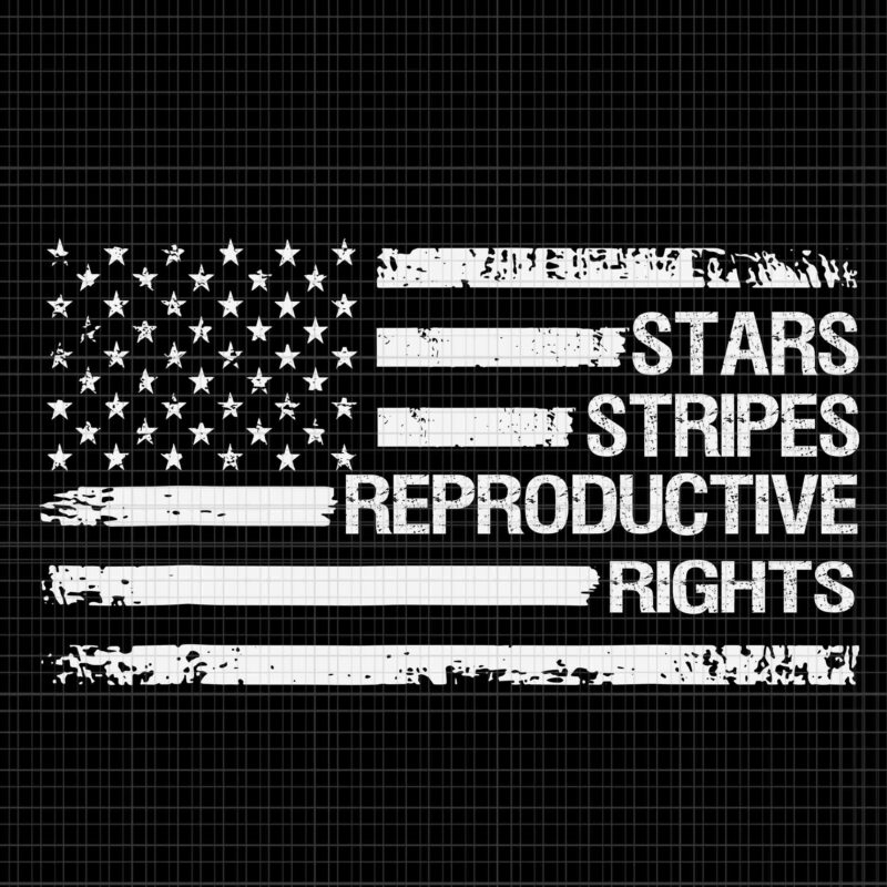 Stars Stripes Reproductive Rights Svg, 4th Of July Svg, Pro Roe 1973