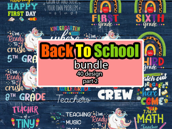 Back to school svg bundle part 2 | school svg | teacher svg | 100 days of school svg | kindergarten svg | first day of school svg | teacher gift t shirt template