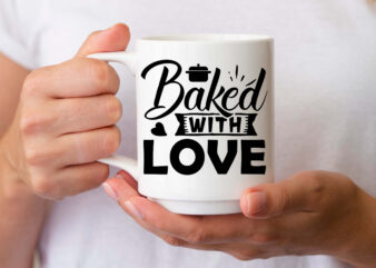 Baked with love SVG t shirt template