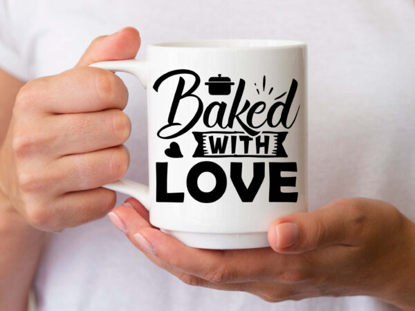 Baked with love svg t shirt template
