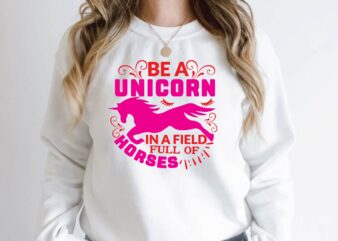 be a unicorn in a field full of horses