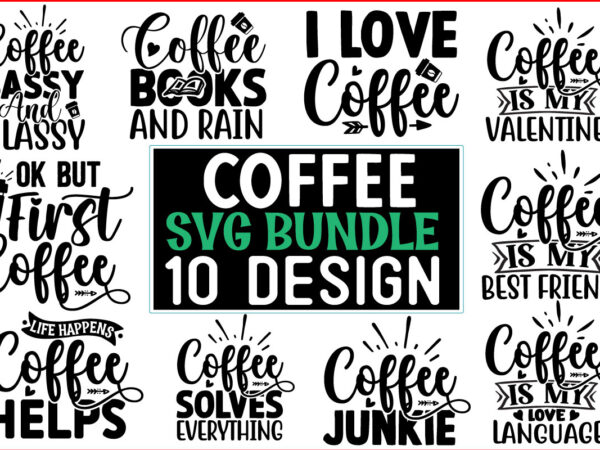 Coffee svg mug and t shirt design bundle