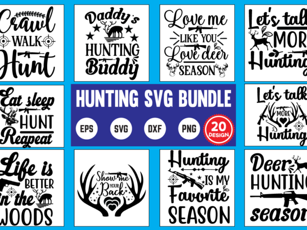 Hunting svg bundle hunting, fishing, nature, outdoors, hiking, camping, hunter, wildlife, deer, fish, mountains, adventure, america, usa, travel, hunt, rifle, funny, gun, buck, guns, animals, forest, animal, cool, explore, wilderness, graphic t shirt