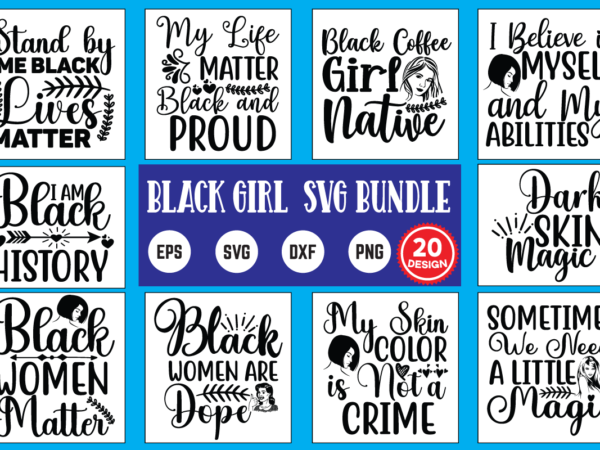 Black girl svg bundle black girl magic, black lives matter, black woman, black girl svg, black history month, african american, melanin, black girl magic svg, black pride, black power, birthday, t shirt template Black girl svg bundle black girl magic, black lives matter, black woman, black girl svg, black history month, african american, melanin, black girl magic svg, black pride, black power, birthday, t shirt template