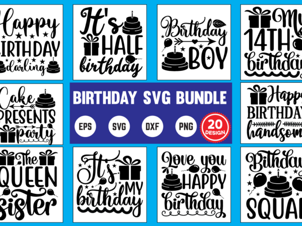 Birthday svg bundle birthday, funny, cute, christmas, humor, fun, sloth, party, kids, love, trending, cool, quote, retro, black, happy, girl, geek, animal, vintage, music, meme, happy birthday, typography, nerd, science, t shirt template