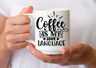 Coffee is my love language- SVG
