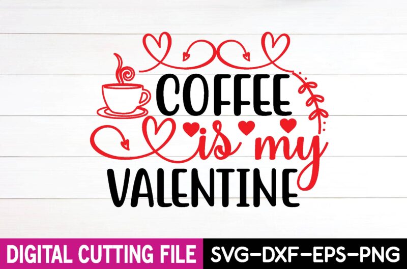 coffee is my valentine T-shirt