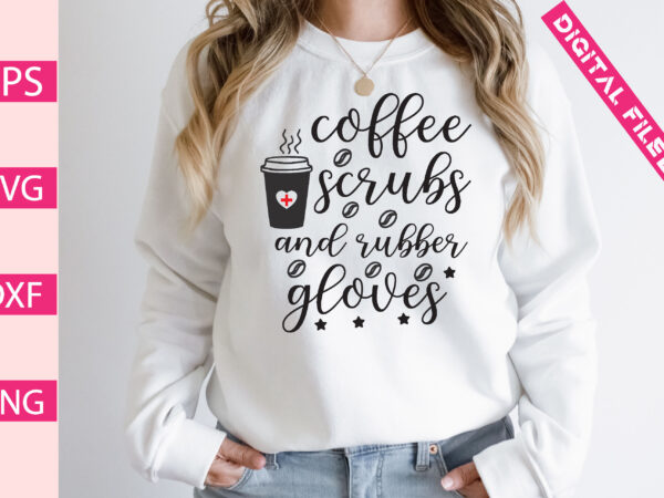 Coffee scrubs and rubber gloves t-shirt design