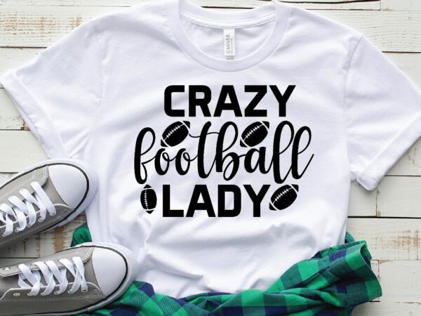 Crazy football lady t shirt vector file