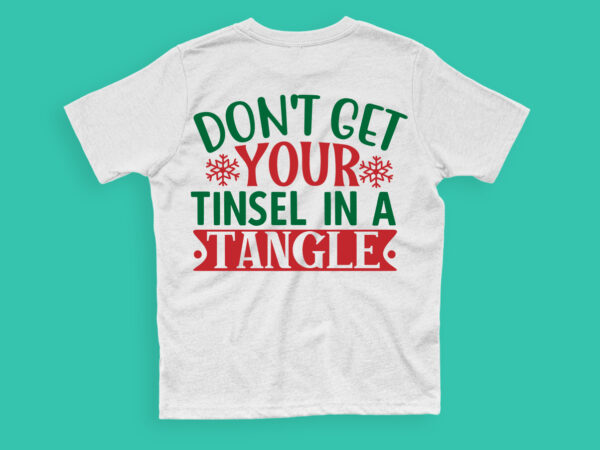 Don’t get your tinsel in a tangle svg t shirt vector illustration