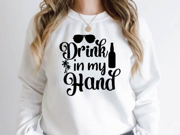 Drink in my hand t shirt vector illustration