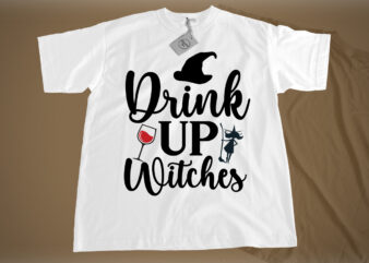 Drink up witches SVG t shirt vector illustration