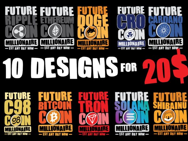 Future crypto coin millionaire est, any day now ,crypto hodl bitcoin, xrp ripple, cardano ada, trx, eth ethereum, c98,sol,solana,shibinu,smallcoin streetwear typography design | graffiti streetwear design