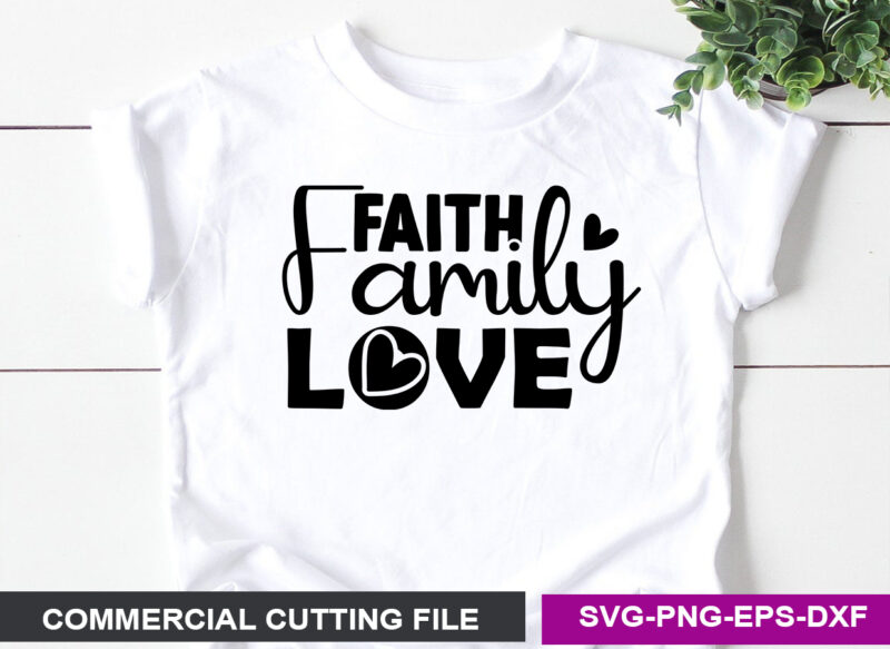 Faith family love SVG