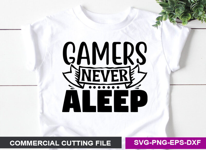 Gamers never Aleep SVG