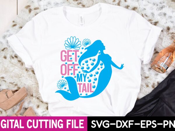 Get off my tail t shirt design template