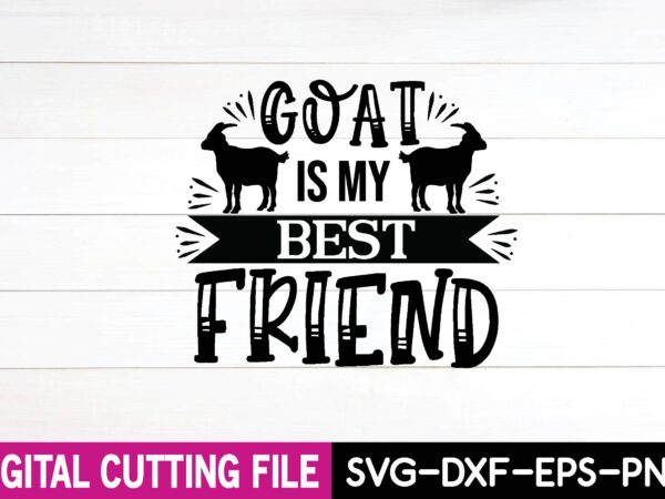 Goat is my best friend t shirt design template