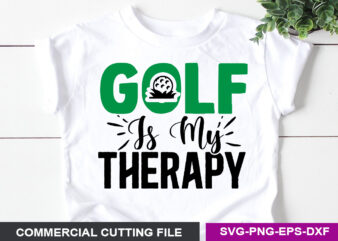 Golf is my therapy SVG t shirt design template