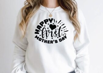 happy first mother’s day graphic t shirt