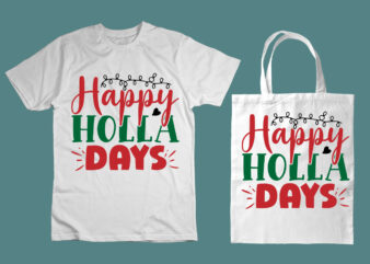 Happy holla days SVG graphic t shirt