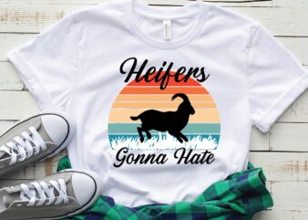 heifers gonna hate graphic t shirt