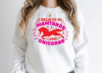 i believe in mamtands and unicorns