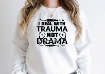 i deal with trauma not drama