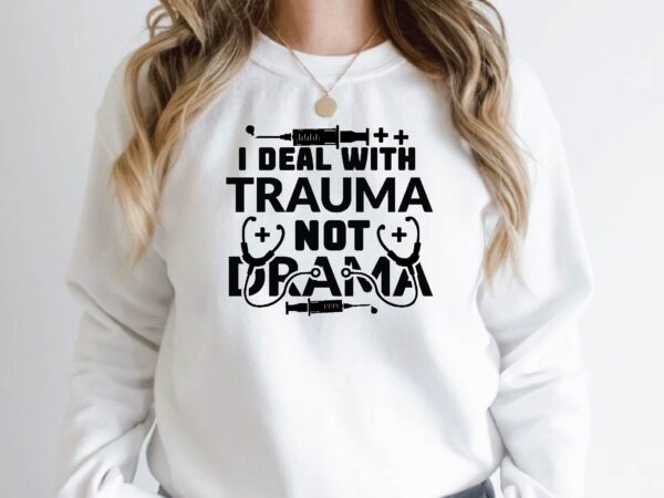 I deal with trauma not drama t shirt design for sale