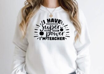i have super power i’m teacher t shirt design for sale
