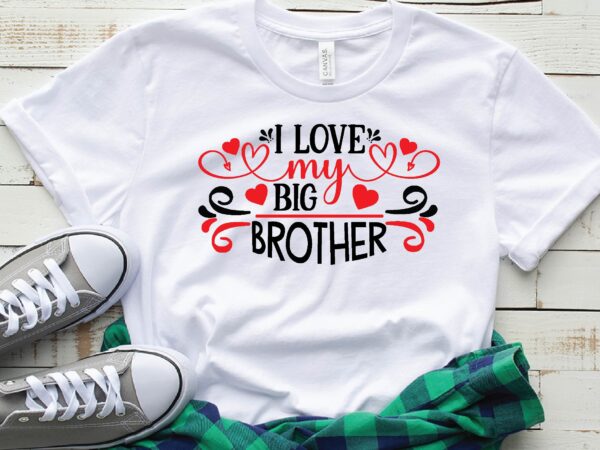 I love my big brother t-shirt