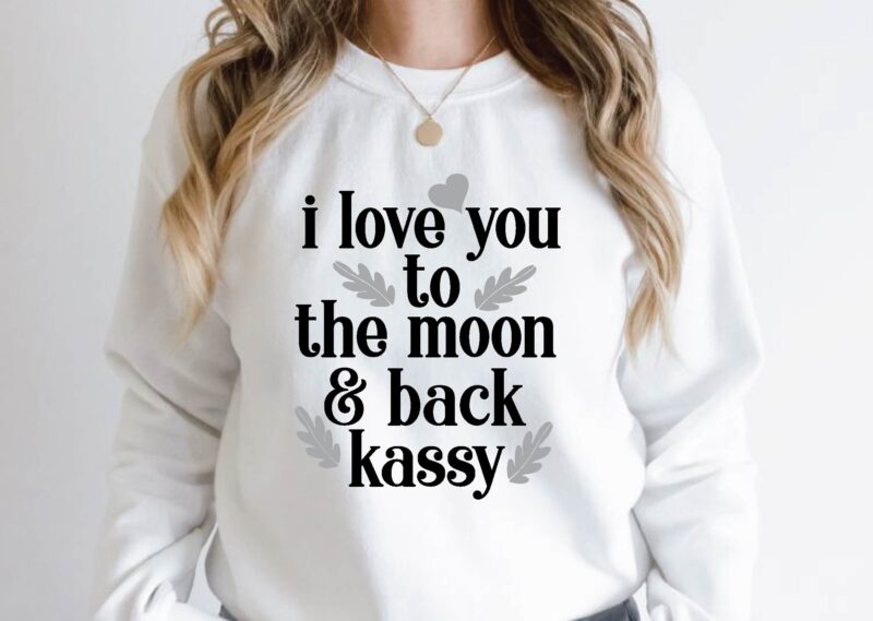 i love you to the moon & back kassy Quotes Design