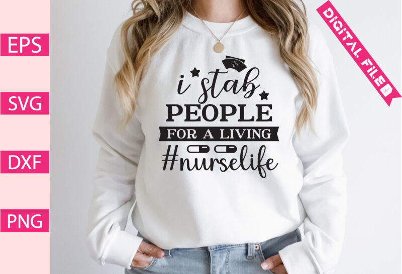 i stab people for a living #nurselife t-shirt design