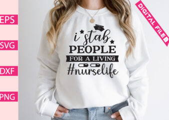 i stab people for a living #nurselife t-shirt design