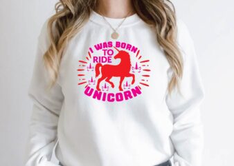 i was born to ride unicorn