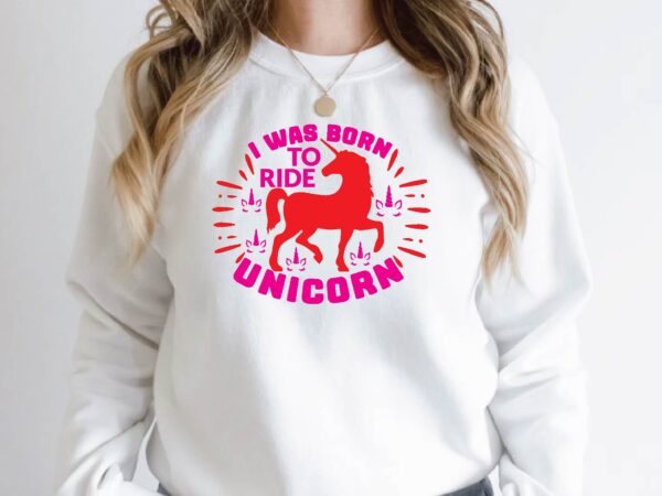 I was born to ride unicorn t shirt design for sale