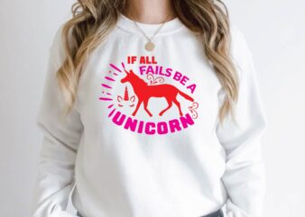 if all fails be a unicorn