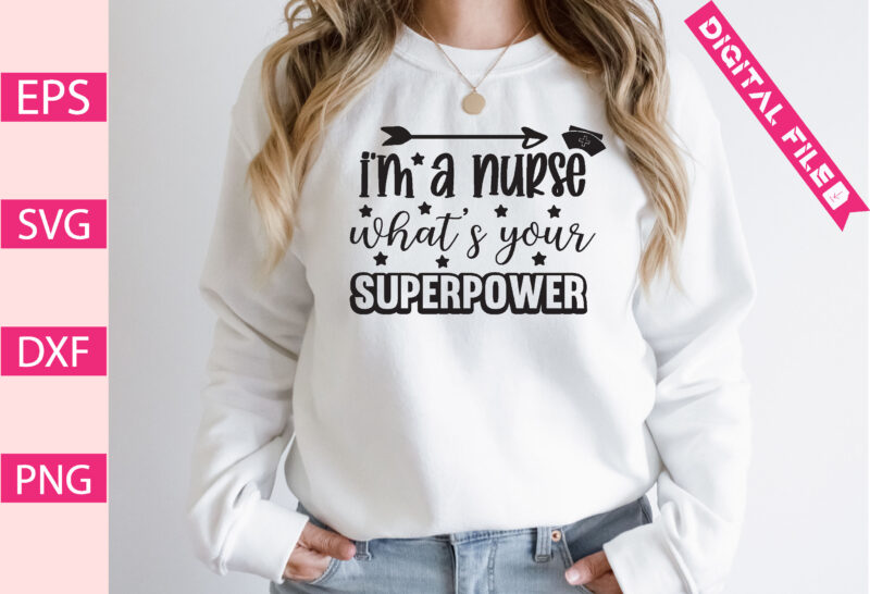 i’m a nurse what’s your superpower t-shirt design