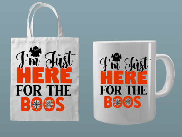 I’m just here for the boos svg t shirt design for sale